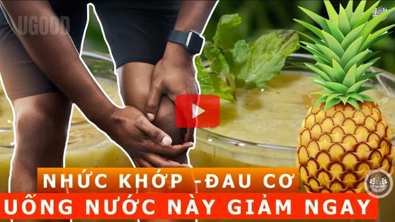 ĐAU KHỚP GỐI- Cách Làm Nước Dứa Yến Mạch Sẽ Giúp Bạn Giảm Đau Đầu Gối Và Cơ Khớp Chỉ Sau 1 Tuần