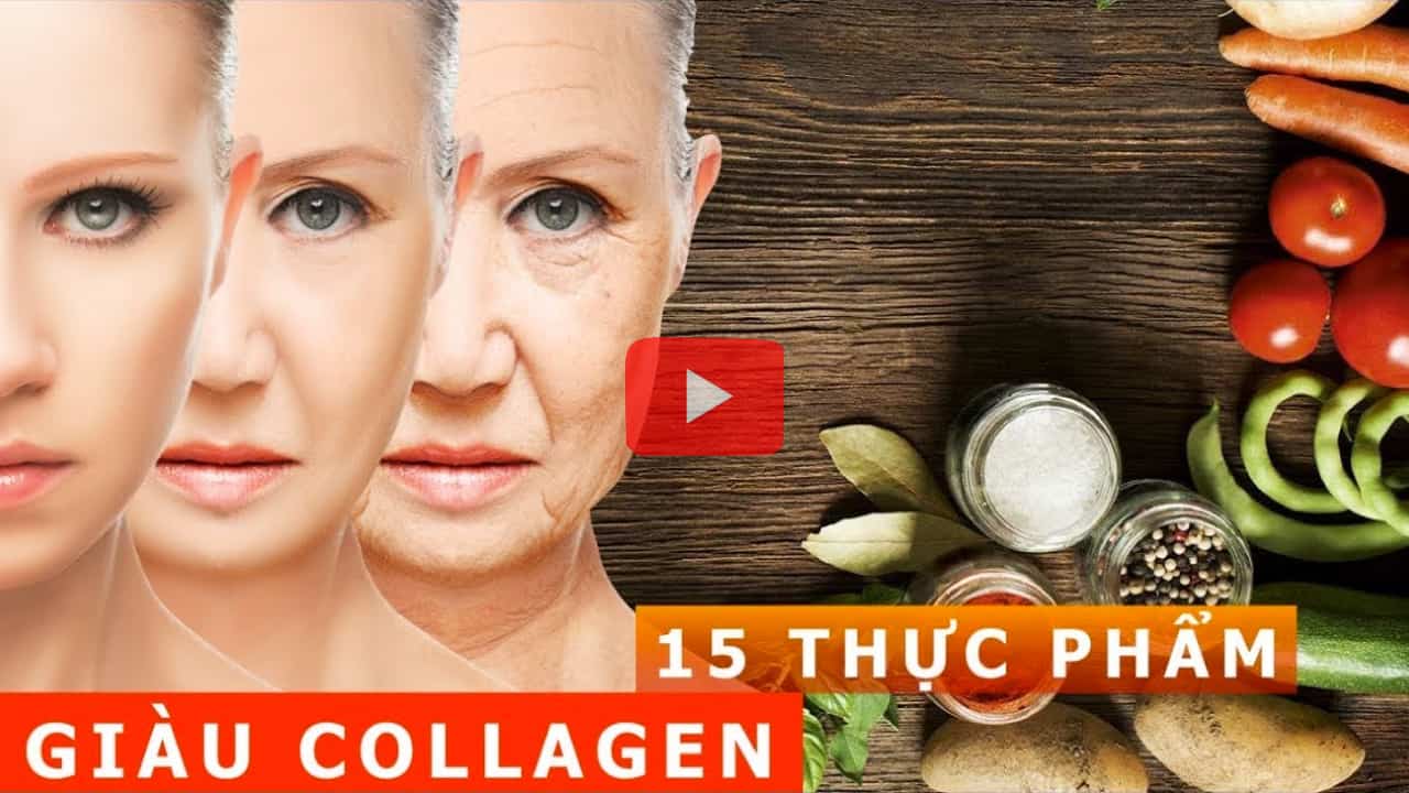 THỰC PHẨM GIÀU COLLAGEN _ 15 thực phẩm nhiều collagen bạn nên ăn thường xuyên